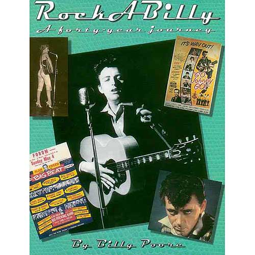 Rockabilly A Forty Year Journey by Billy Poore